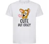 Детская футболка Cute but crazy Белый фото