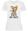 Женская футболка Cute but crazy Белый фото