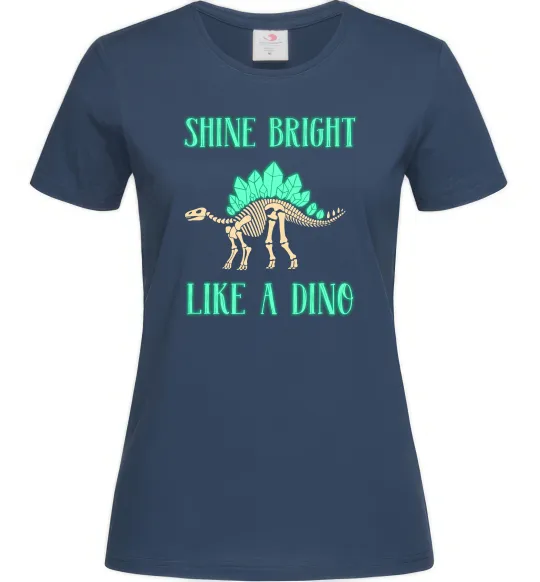 Женская футболка Shine bright like a dino Темно-синий фото