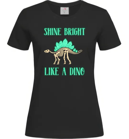 Женская футболка Shine bright like a dino Черный фото