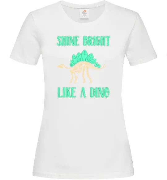 Женская футболка Shine bright like a dino Белый фото