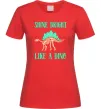 Женская футболка Shine bright like a dino Красный фото