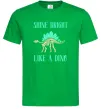 Мужская футболка Shine bright like a dino Зеленый фото