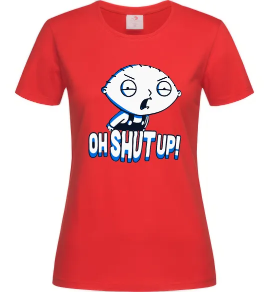 Женская футболка Стьюї Oh shut up Красный фото