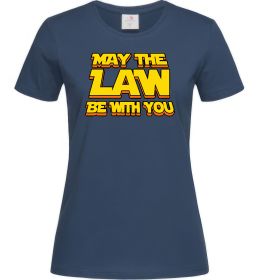 Жіноча футболка May the law be with you Жіноча футболка May the law be with you