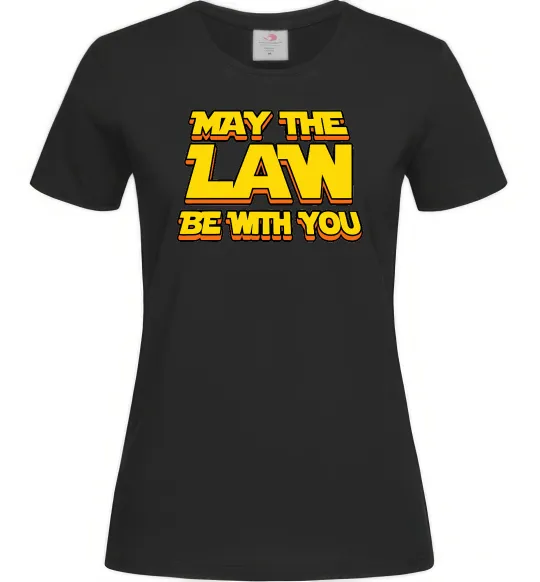 Женская футболка May the law be with you Черный фото