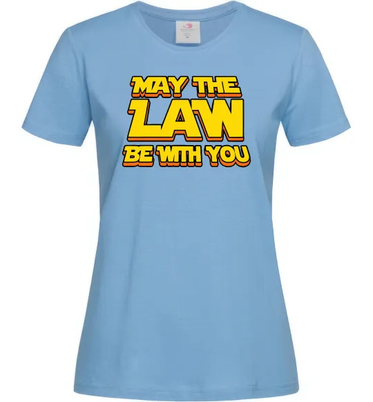 Женская футболка May the law be with you Голубой фото