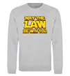 Свитшот May the law be with you Серый меланж Свитшот May the law be with you Серый меланж фото