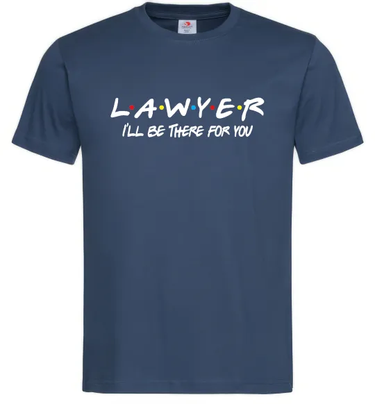 Мужская футболка Lawyer be there for you Темно-синий фото