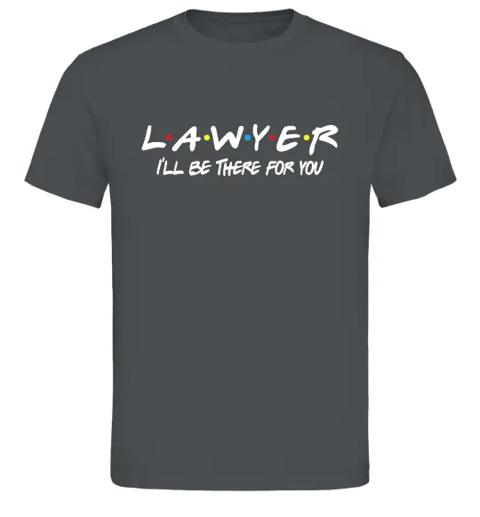 Мужская футболка Lawyer be there for you Графит фото