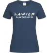 Женская футболка Lawyer be there for you Темно-синий Женская футболка Lawyer be there for you Темно-синий фото