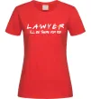 Женская футболка Lawyer be there for you Красный Женская футболка Lawyer be there for you Красный фото