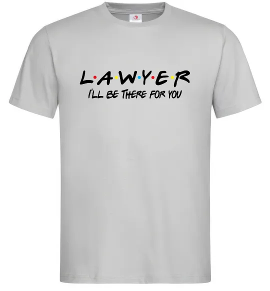 Мужская футболка Lawyer be there for you Серый фото
