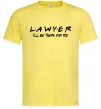 Мужская футболка Lawyer be there for you Лимонный Мужская футболка Lawyer be there for you Лимонный фото