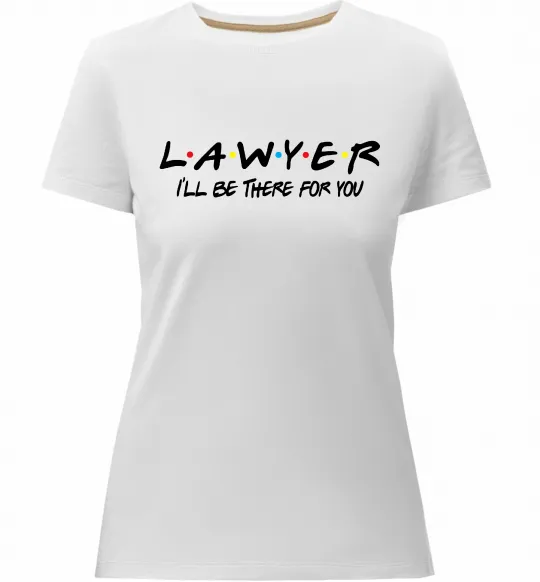 Женская премиум футболка Lawyer be there for you Белый фото