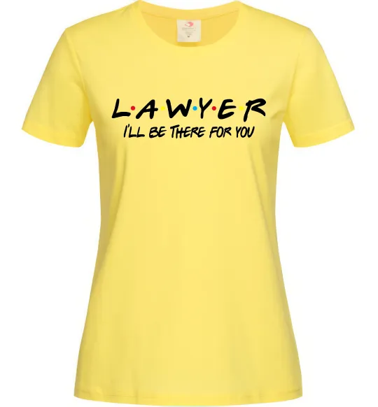 Женская футболка Lawyer be there for you Лимонный фото