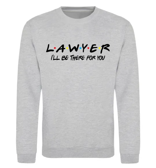 Свитшот Lawyer be there for you Серый меланж фото