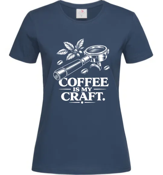 Женская футболка Coffee is my craft Темно-синий фото