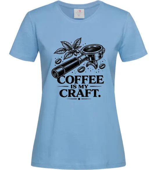 Женская футболка Coffee is my craft Голубой фото