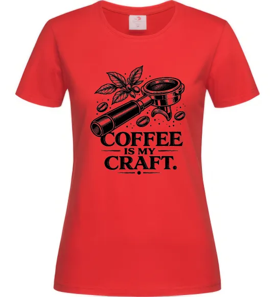 Женская футболка Coffee is my craft Красный фото