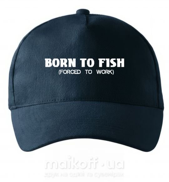 Кепка Born to fish (forced to work) Темно-синій фото