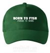 Кепка Born to fish (forced to work) Темно-зелений фото