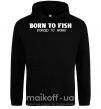 Женская толстовка (худи) Born to fish (forced to work) Черный фото