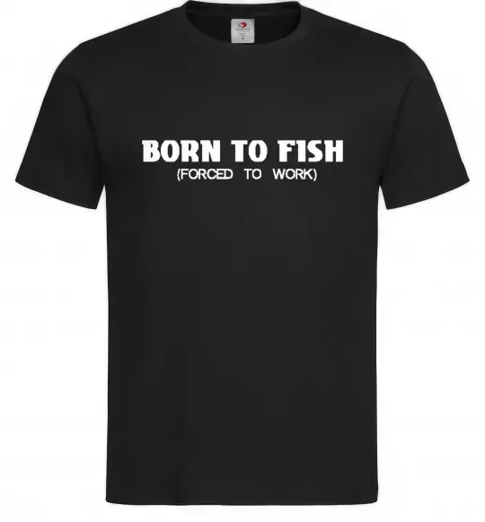 Чоловіча футболка Born to fish (forced to work) Чорний фото