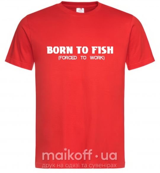 Мужская футболка Born to fish (forced to work) Красный фото