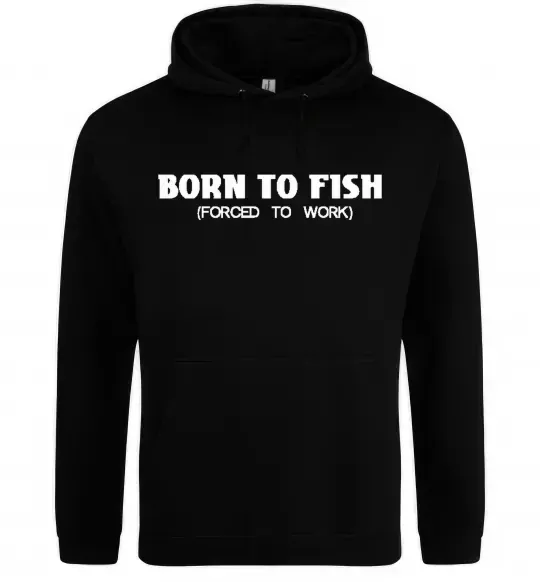 Чоловіча толстовка (худі) Born to fish (forced to work) Чорний фото