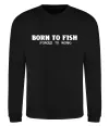Світшот Born to fish (forced to work) Чорний фото