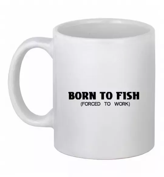 Чашка керамическая Born to fish (forced to work) Белый фото
