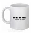 Чашка керамічна Born to fish (forced to work) Білий фото