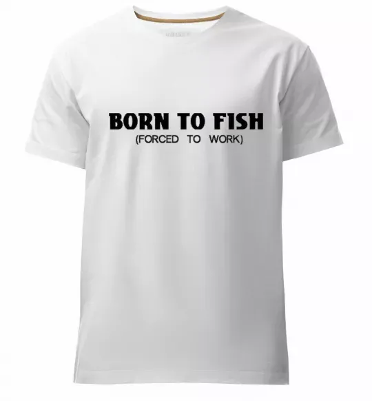Мужская премиум футболка Born to fish (forced to work) Белый фото