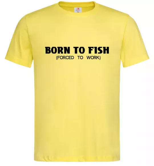 Чоловіча футболка Born to fish (forced to work) Лимонний фото