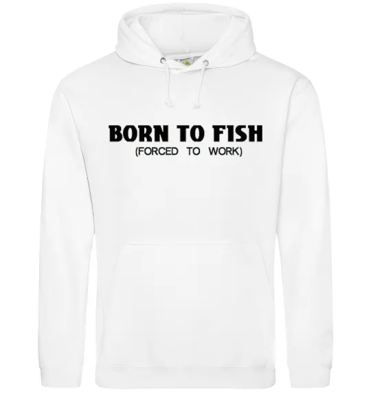 Чоловіча толстовка (худі) Born to fish (forced to work) Білий фото