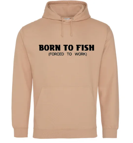 Чоловіча толстовка (худі) Born to fish (forced to work) Пісочний фото