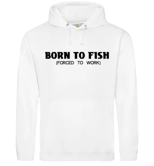 Женская толстовка (худи) Born to fish (forced to work) Белый фото