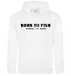 Женская толстовка (худи) Born to fish (forced to work) Белый фото