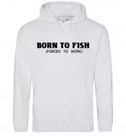 Жіноча толстовка (худі) Born to fish (forced to work) Сірий меланж фото