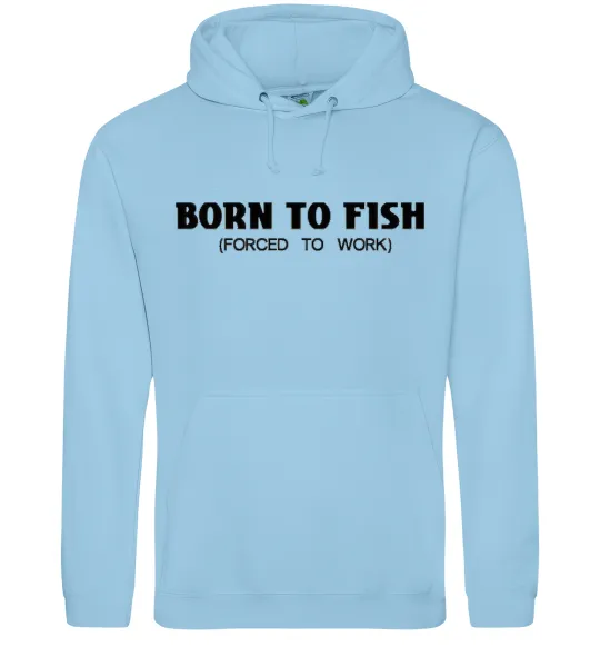 Женская толстовка (худи) Born to fish (forced to work) Голубой фото