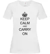 Женская футболка KEEP CALM AND CARRY ON Белый фото