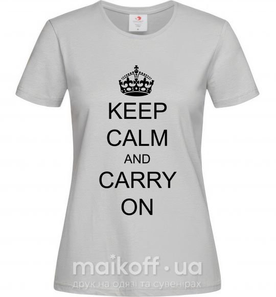 Женская футболка KEEP CALM AND CARRY ON Серый фото