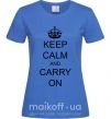 Жіноча футболка KEEP CALM AND CARRY ON Яскраво-синій фото