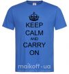 Мужская футболка KEEP CALM AND CARRY ON Ярко-синий фото