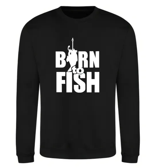 Свитшот BORN TO FISH Черный фото