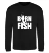 Свитшот BORN TO FISH Черный фото