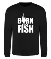 Свитшот BORN TO FISH Черный фото