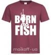 Мужская футболка BORN TO FISH Бордовый фото