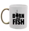 Чашка с цветной ручкой BORN TO FISH Золото фото